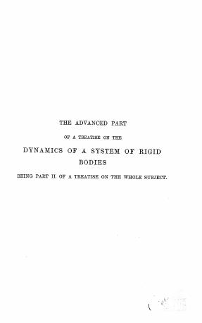 The advanced part of a treatise on the dynamics of a system of rigid bodies