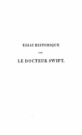 Essai historique sur le Docteur Swift, et sur son influence dans le gouvernment de la Grande Bretagne depuis 1710, jusqu